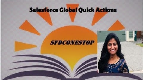 Salesforce Global Quick Actions
