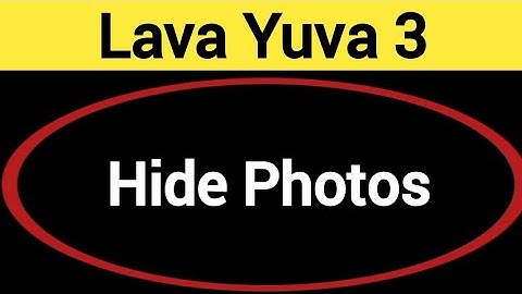 how to hide photos in Lava Yuva 3, Lava Yuva 3 me photo hide kaise kare