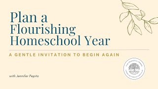 Plan a Flourishing Homeschool Year Workshop