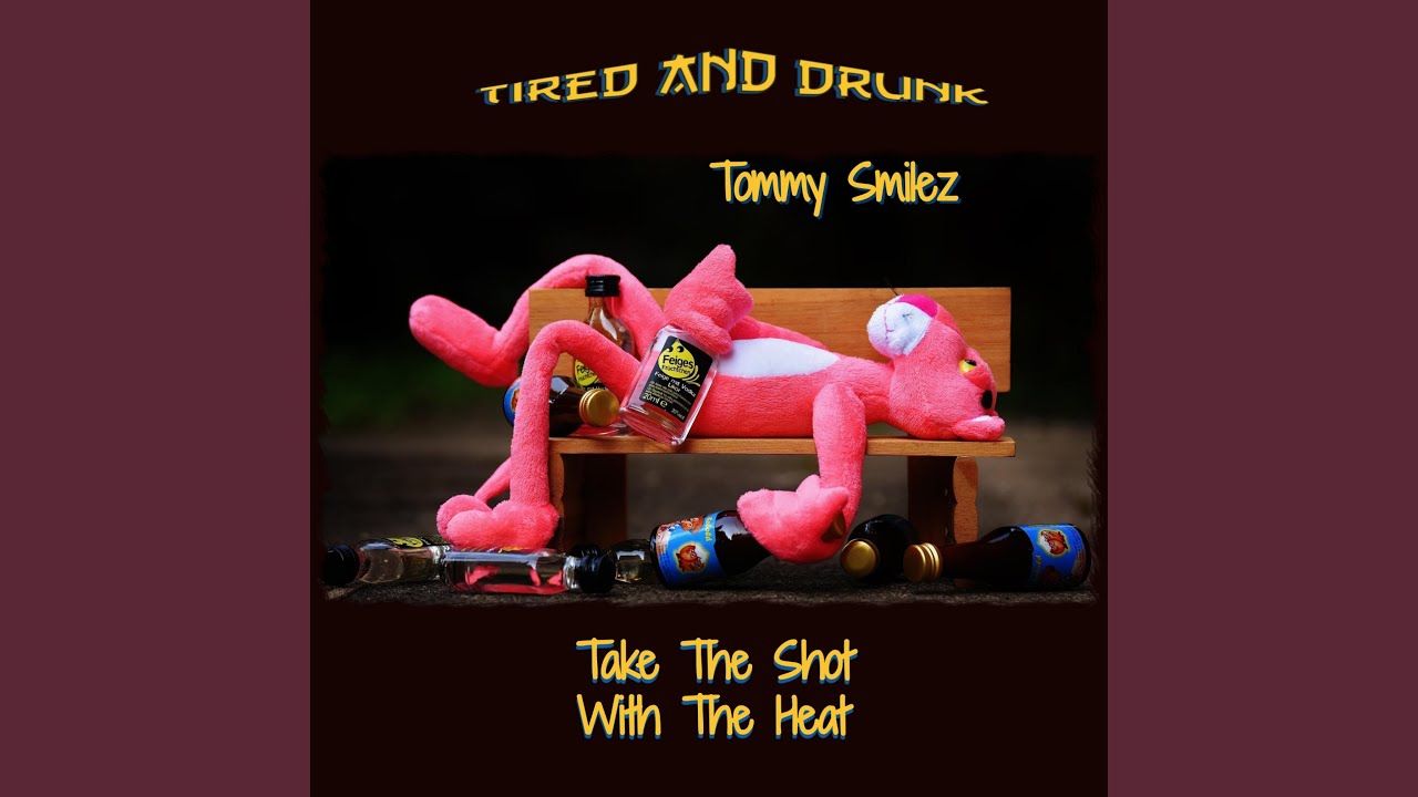 Watch Tired And Drunk on YouTube Watch Tired And Drunk on YouTube