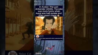 In Avatar: The Last Airbender (2026), The joke was more funny when Aang was half-awake and