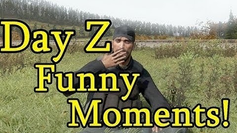 DayZ Funny Moments #2 - "I