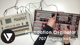 Foundation Oscillator | 707 Imporvisation