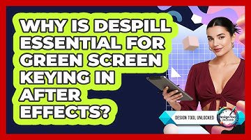 Why Is Despill Essential For Green Screen Keying In After Effects? - Design Tool Unlocked