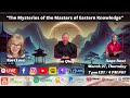 “The Mysteries of the Masters of Eastern Knowledge” with San Qing