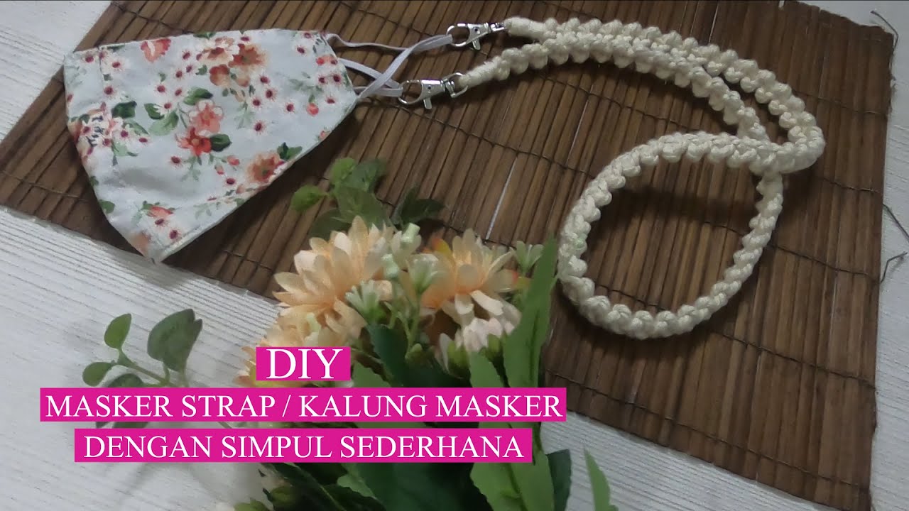 Membuat Masker Strap Macrame / Kalung Masker Dengan Simpul Sederhana