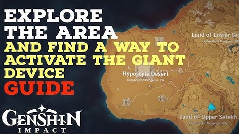 Explore the area and find a way to activate the giant device Genshin Impact