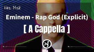 Eminem - Rap God Explicit - A CAPPELLA