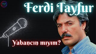 Ferdi Tayfur - Yabancın Mıyım? (1986)