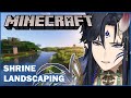 【MINECRAFT】 Landscaping around the SHRINE!