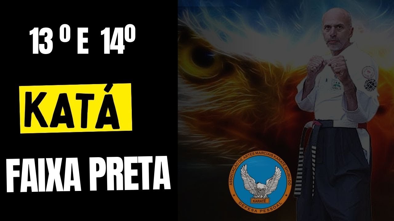 13° e 14° - NOVO KATÁ DE FAIXA PRETA