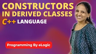 Constructors In Derived Classes | eLogic Classes
