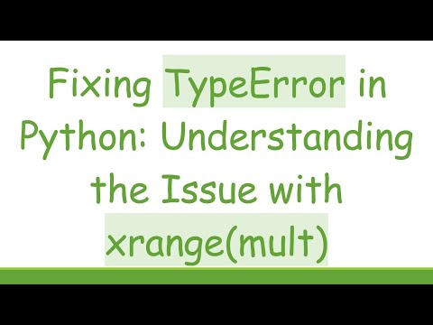 Fixing TypeError in Python: Understanding the Issue with xrange(mult)