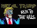 MetalTrump - Run To The Hills (Iron Maiden)