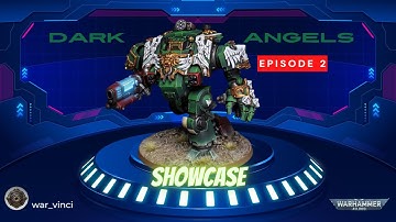 Warhammer 40K Showcase Dark Angels Episode 2