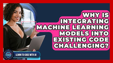 Why Is Integrating Machine Learning Models Into Existing Code Challenging?