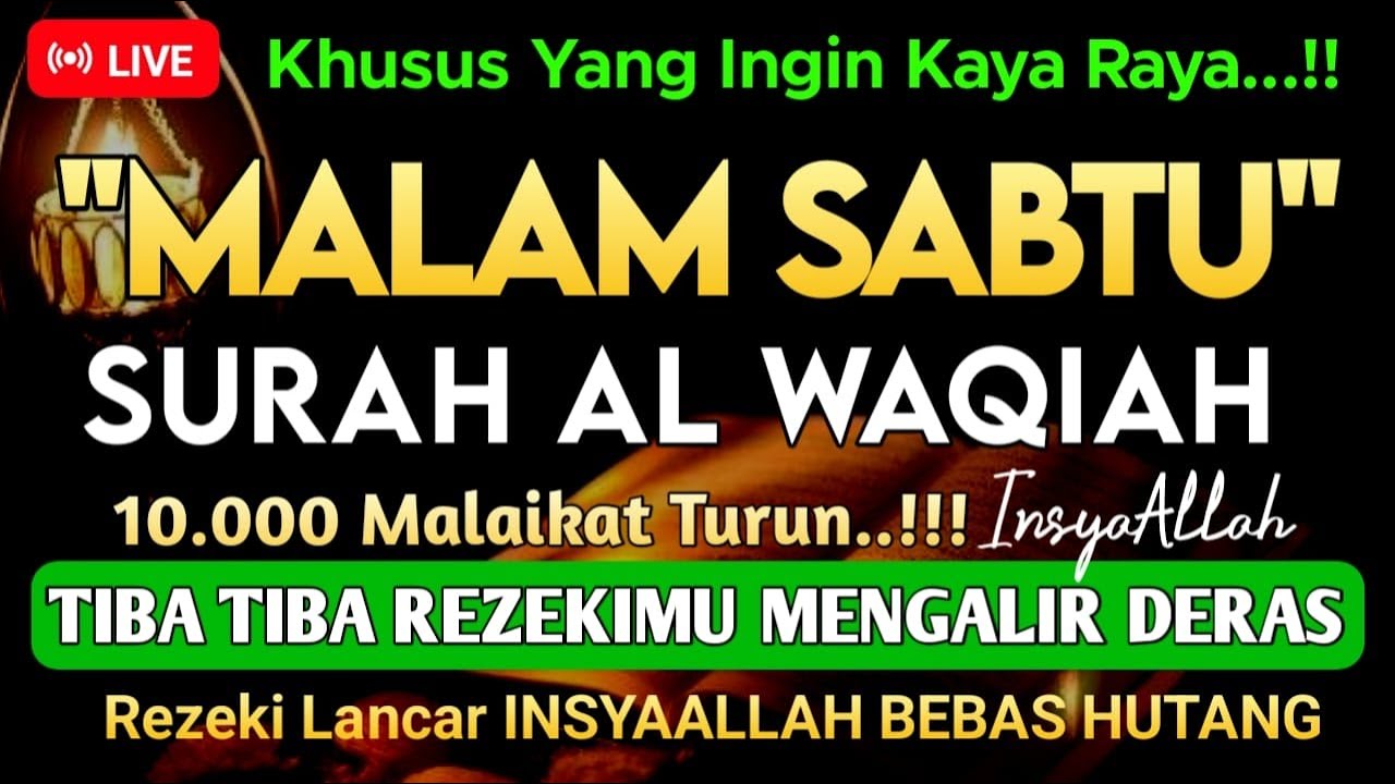 Surat Al WAQIAH 7x, dengarkan hutang lunas, Rezeki datang dari berbagai arah, Bacaan Al Waqiah Merdu