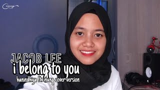 I BELONG TO YOU - jacob lee \/ by HANIN DHIYA ft. INUNG cover version