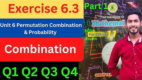 Class 11 Exercise 6.3 Q1 Q2 Q3 Q4 unit 6 Permutation Combination probability  New Mathematics book