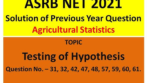 Solution of ASRB NET, Agricultural Statistics(2021)  Topic: Testing of Hypothesis. # Video No 7.