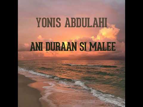 Yonis Abdulahi An Duraan Si Malee By Hamdi Abdi Official Audio
