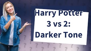 Is Harry Potter 3 Scarier Than 2?