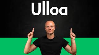 How to Pronounce ULLOA (Correctly)