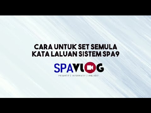 SPA VLOG - CARA SET SEMULA KATA LALUAN SISTEM SPA9