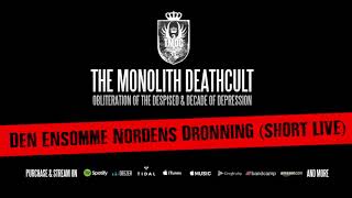 The Monolith Deathcult -  Den Ensomme Nordens Dronning (Official Live Track)
