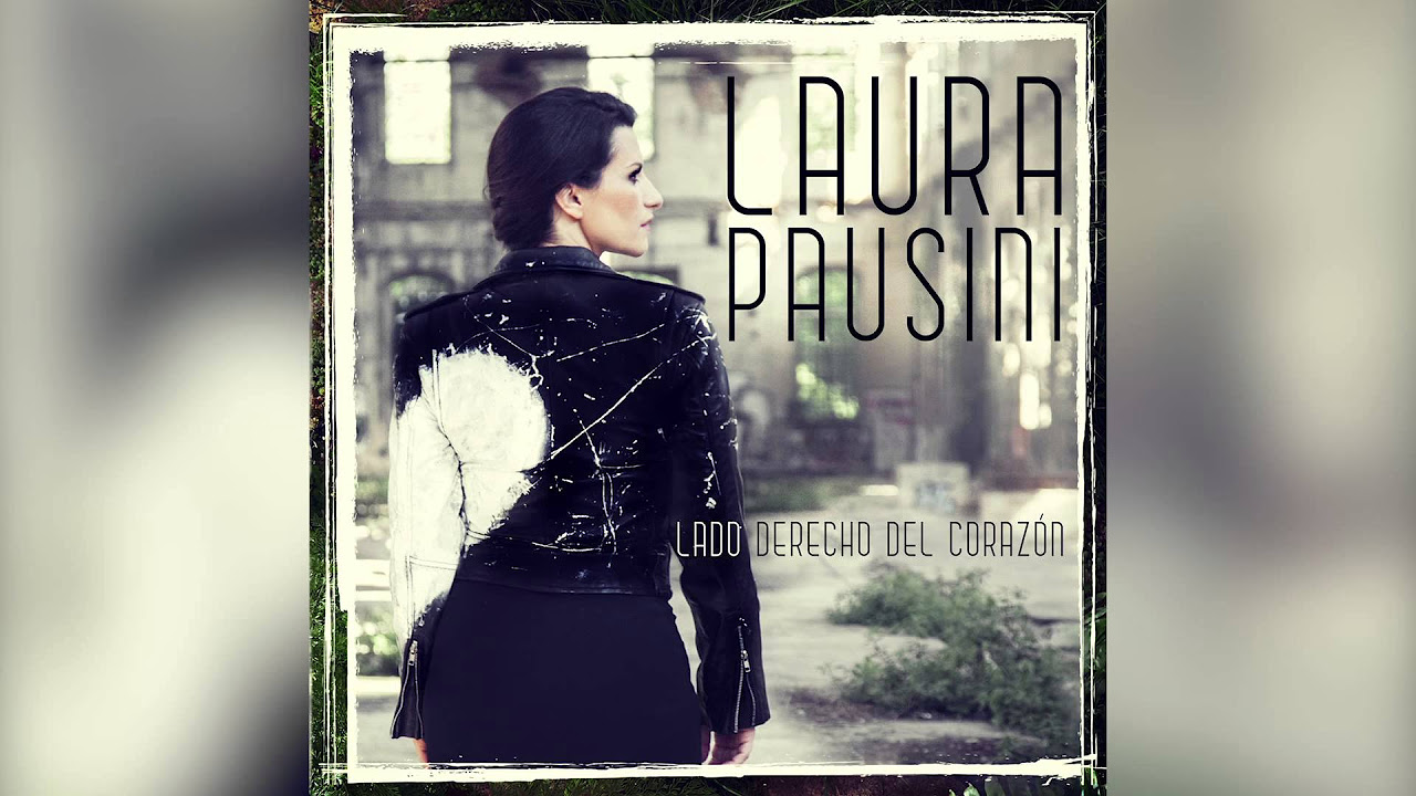 Laura Pausini   Lado Derecho del Corazn Official Audio