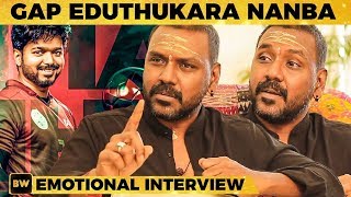 நண்பன் Vijay சொன்னது சரிதான்...- Raghava Lawrence Opens up | MY