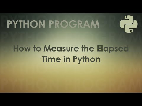 Python Program to Measure the Elapsed Time in Python | Python Examples