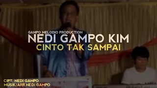 NEDI GAMPO KIM - CINTO TAK SAMPAI