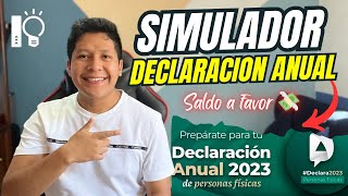 Declaración Anual Personas Físicas | Consulta tu Saldo a Favor 2024 | Simulador SAT 2024 | IC