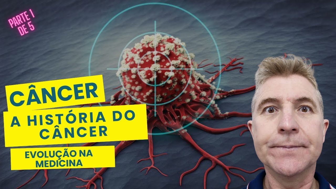 A HISTÓRIA DO CÂNCER E A EVOLUÇÃO DA MEDICINA #1 - YouTube