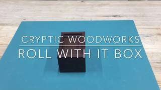 Roll With it Box by Cryptic Woodworks 259 views 5 years ago 2 minutes, 5 seconds