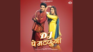 DJ Pe Matkungi - Renuka Panwar & Pranjal Dahiya