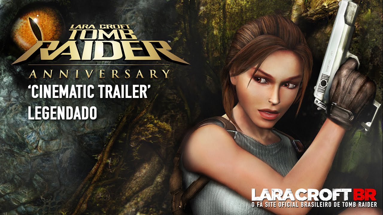 Vídeos - Tomb Raider Anniversary - Lara Croft BR