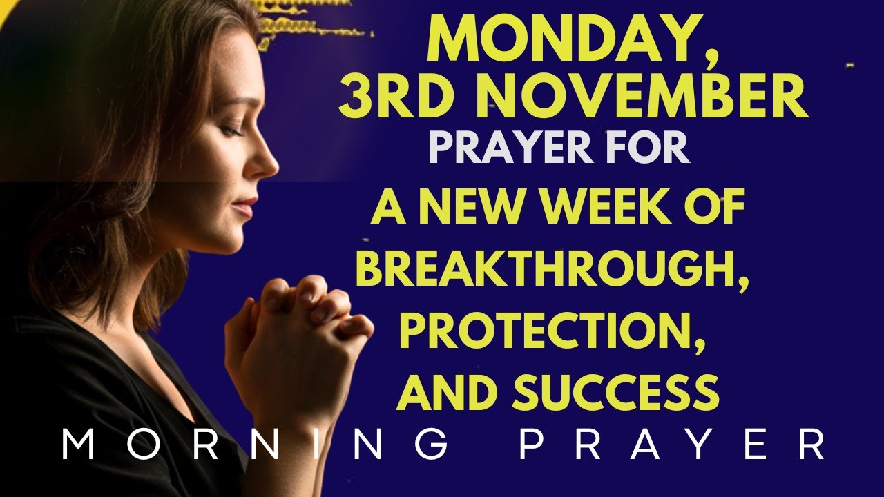 NOVEMBER 3RD Monday| Morning Prayer for a New Week of Breakthrough ...