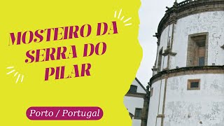 Mosteiro da Serra do Pilar (Porto / Portugal)