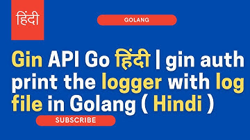 Gin API Go हिंदी | gin auth print the logger with log file in Golang ( Hindi )