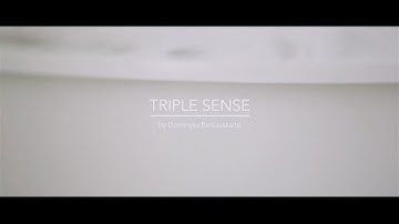 TRIPLE SENSE | by Dominyka Barkauskaitė