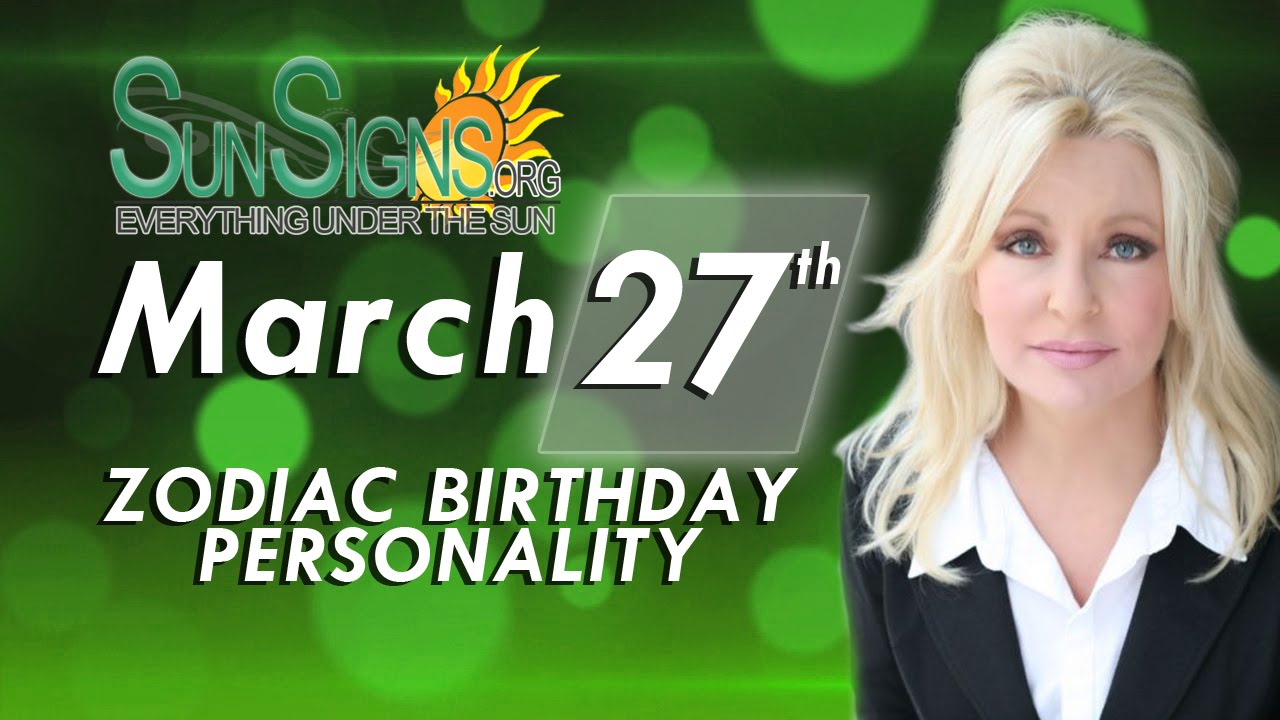 March 27 Zodiac Sign