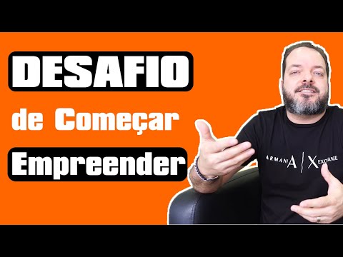 O DESAFIO DE COMEÇAR A EMPREENDER