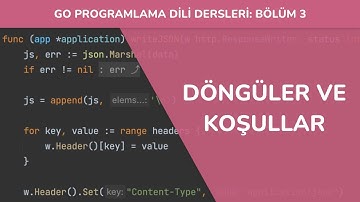 Go Programlama Dilinde Döngüler ve Koşullar - Golang Dersleri: Bölüm 3