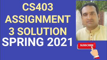 cs403 assignment 3 solution spring 2021 100% correct solution