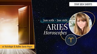 [ARIES HOROSCOPE] Star Sign, Weekly June 10th - June 16th, 2022 w/ Astrologer Jamie Magee