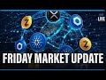 🚨LIVE:  FRIDAY MARKET UPDATE, BTC, ETH, XRP, ADA
