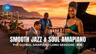 Smooth Jazz & Soul Amapiano – The Global Amapiano Sessions #16 (2026)