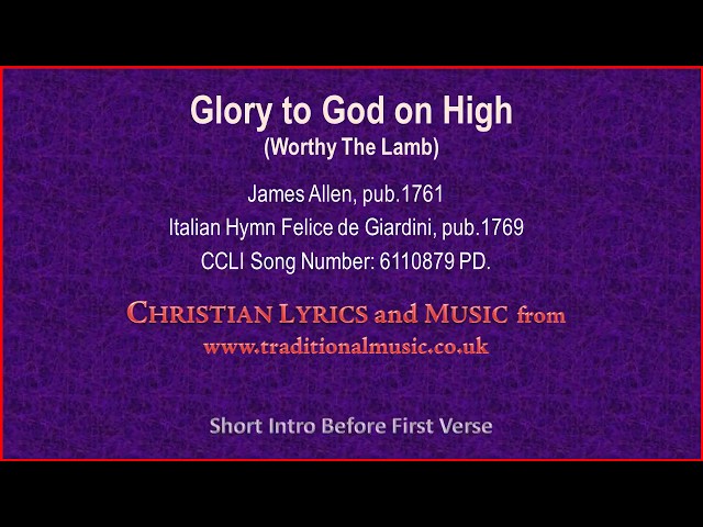 Glory To God On High(Worthy The Lamb) - Hymn Lyrics & Music